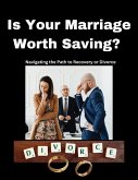 Is Your Marriage Worth Saving? Navigating the Path to Recovery or Divorce (eBook, ePUB)