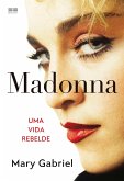 Madonna: Uma vida rebelde (eBook, ePUB)