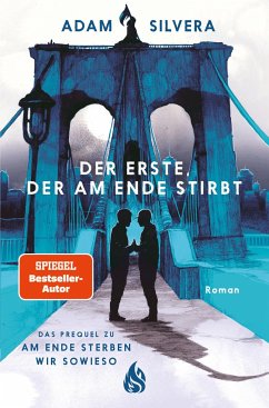 Der Erste, der am Ende stirbt - Silvera, Adam