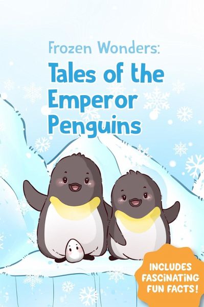 Frozen Wonders: Tales of the Emperor Penguin (eBook, ePUB)