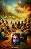Jah Rastafari Meditation: Devinely Inspired (eBook, ePUB)
