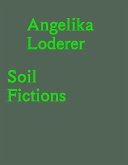 Angelika Loderer. Soil Fictions