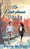 An Event-Planner Vacay (A Sweet Workplace Romance, #1) (eBook, ePUB)