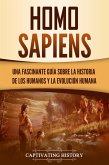 Homo sapiens: Una fascinante guía sobre la historia de los humanos y la evolución humana (eBook, ePUB)
