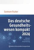 Das deutsche Gesundheitswesen kompakt 2024 (eBook, ePUB)