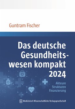 Das deutsche Gesundheitswesen kompakt 2024 (eBook, ePUB) - Fischer, Guntram