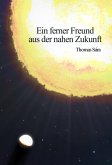 Ein ferner Freund aus der nahen Zukunft (eBook, ePUB)