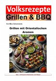 Volksrezepte Grillen und BBQ - Grillen mit orientalischen Aromen (eBook, ePUB)