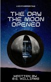 The Day The Moon Opened (eBook, ePUB)