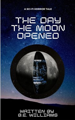 The Day The Moon Opened (eBook, ePUB) - Williams, B. E.