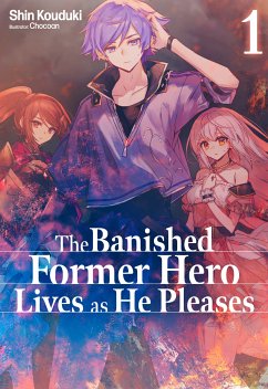 The Banished Former Hero Lives as He Pleases: Volume 1 (eBook, ePUB) - Kouduki, Shin