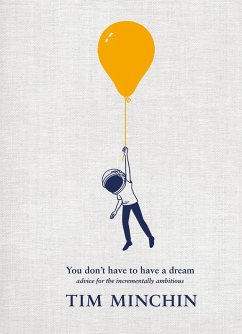 You Don't Have To Have A Dream (eBook, ePUB) - Minchin, Tim