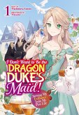 I Don't Want to Be the Dragon Duke's Maid! Serving My Ex-Fiancé from My Past Life: Volume 1 (eBook, ePUB)