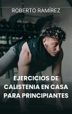 Ejercicios de Calistenia en Casa para Principiantes (eBook, ePUB)