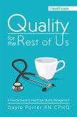 Quality for the Rest of Us: A Friendly Guide to Healthcare Quality Management (eBook, ePUB)