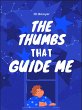 The Thumbs that Guide Me and Other... - Bild 1
