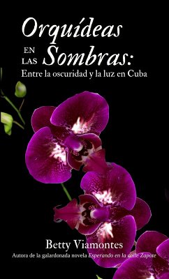 Cover Orquídeas en las sombras: Entre la oscuridad y la luz en Cuba (eBook, ePUB)