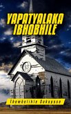 Yapatyalaka Ibhobhile (eBook, ePUB)