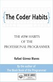 The Coder Habits: The #39# Habits of the Professional Programmer (eBook, ePUB)