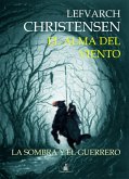 El Alma del Viento: La Sombra y el Guerrero (eBook, ePUB)