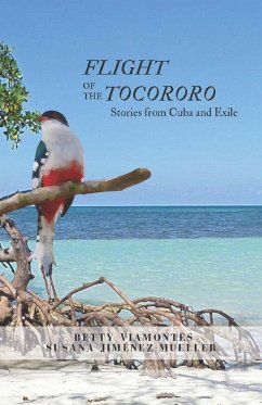 Flight of the Tocororo (eBook, ePUB) - Viamontes, Betty