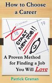 How to Choose a Career: A Proven Method for Finding a Job You Will Love (eBook, ePUB)