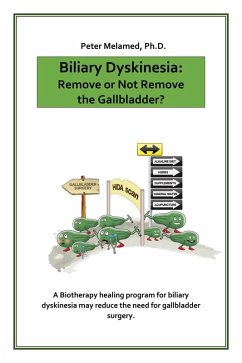 Biliary Dyskinesia: Remove or Not Remove the Gallbladder? (eBook, ePUB) - Melamed, Peter
