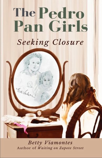 The Pedro Pan Girls: Seeking Closure (eBook, ePUB)