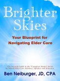 Brighter Skies: Your Blueprint for Navigating Elder Care (eBook, ePUB)