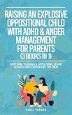 Raising An Explosive Oppositional Child With ADHD & Anger Management For Parents (3 Books in 1): Everything Your ADHD & Oppositional Defiant Disorder (ODD) Child Wishes You Knew (eBook, ePUB)