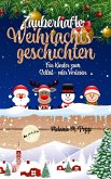 Zauberhafte Weihnachtsgeschichten für Kinder: Zum Selbst- oder Vorlesen (eBook, ePUB)