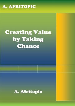 Creating Value by Taking Chance (eBook, ePUB) - Afritopic, A.