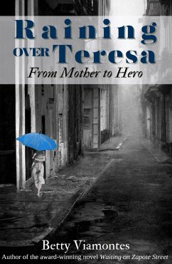 Cover Raining over Teresa: From Mother to Hero (eBook, ePUB)