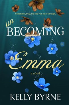 Unbecoming Emma (eBook, ePUB) - Byrne, Kelly