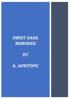 Sweet Dark Memories (eBook, ePUB) - Afritopic, A.