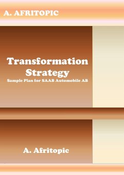 Transformation Strategy. Sample Plan for SAAB Automobile AB (eBook, ePUB) - Afritopic, A.