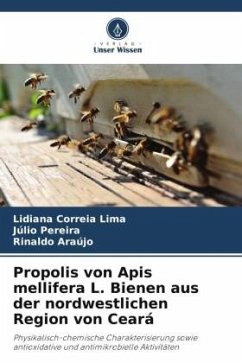 Propolis von Apis mellifera L. Bienen aus der nordwestlichen Region von Ceará - Correia Lima, Lidiana;Pereira, Júlio;Araújo, Rinaldo