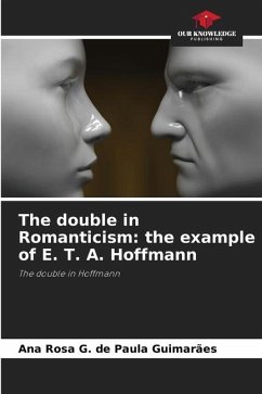 The double in Romanticism: the example of E. T. A. Hoffmann - G. de Paula Guimarães, Ana Rosa