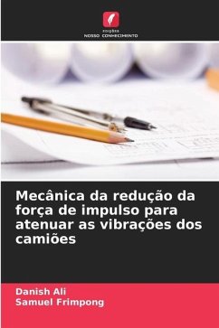 Mecânica da redução da força de impulso para atenuar as vibrações dos camiões - Ali, Danish;Frimpong, Samuel