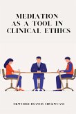 Mediation as a Tool in Clinical Ethics