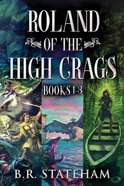 Roland of the High Crags - Books 1-3 - Stateham, B. R.