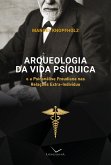 Arqueologia da vida psíquica e a psicanálise freudiana nas relações extra-indivíduo (eBook, ePUB)