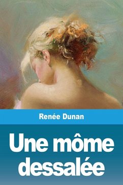 Une môme dessalée - Dunan, Renée