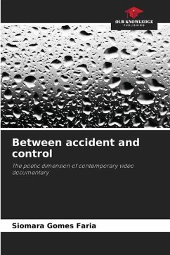 Between accident and control - Gomes Faria, Siomara