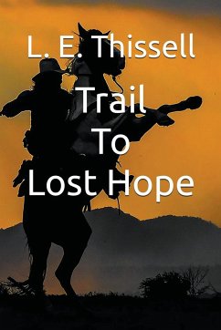 Trail To Lost Hope - Thissell, L. E.