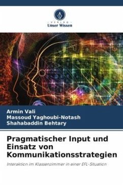 Pragmatischer Input und Einsatz von Kommunikationsstrategien - Vali, Armin;Yaghoubi-Notash, Massoud;Behtary, Shahabaddin