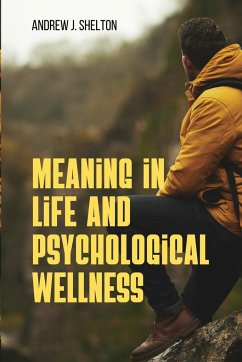 Meaning In Life and Psychological Well- Being - Shelton, Andrew J.