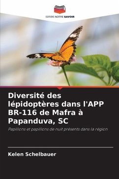 Diversité des lépidoptères dans l'APP BR-116 de Mafra à Papanduva, SC - Schelbauer, Kelen