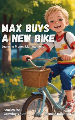 Cover Max Buys a New Bike - Learning Money Management (Big Lessons for Little Lives) (eBook, ePUB)