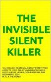The Invisible Silent Killer, 10.4 Million Deaths Globally Every Year, Affects 1 in 3 Adults Worldwide, Basic Facts About High Blood Pressure For Beginners. 2024 (eBook, ePUB) The Invisible Silent Killer, 10.4 Million Deaths Globally Every Year, Affects 1 in 3 Adults Worldwide, Basic Facts About High Blood Pressure For Beginners. 2024 (eBook, ePUB)